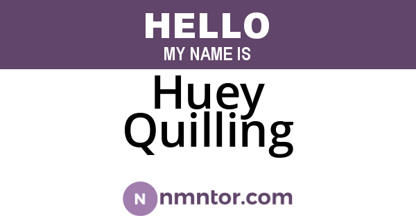 Huey Quilling