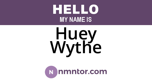 Huey Wythe
