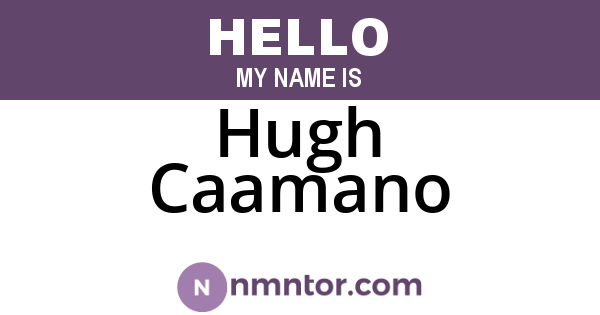 Hugh Caamano