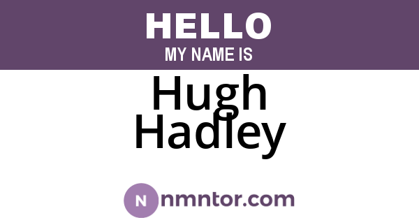 Hugh Hadley