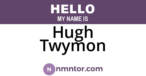 Hugh Twymon