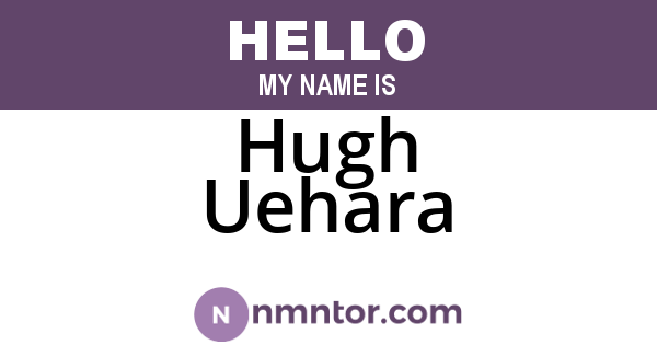 Hugh Uehara