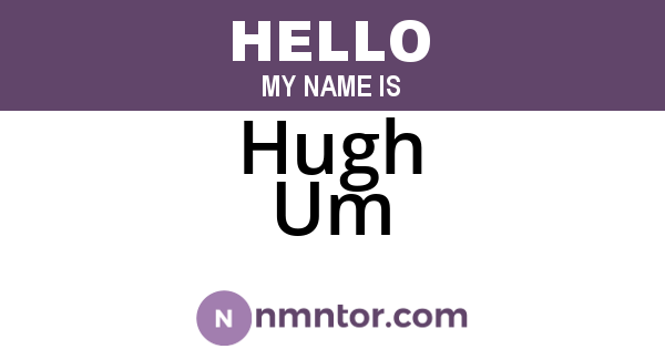 Hugh Um