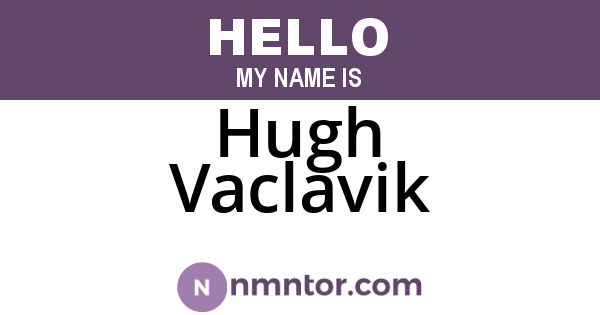 Hugh Vaclavik