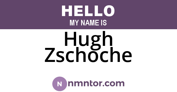Hugh Zschoche