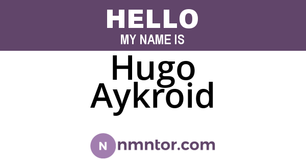 Hugo Aykroid