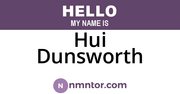 Hui Dunsworth