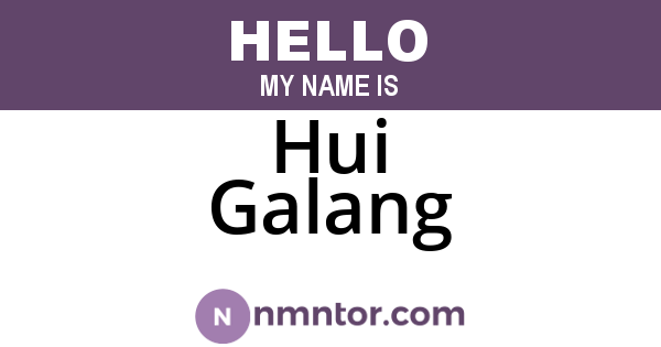 Hui Galang