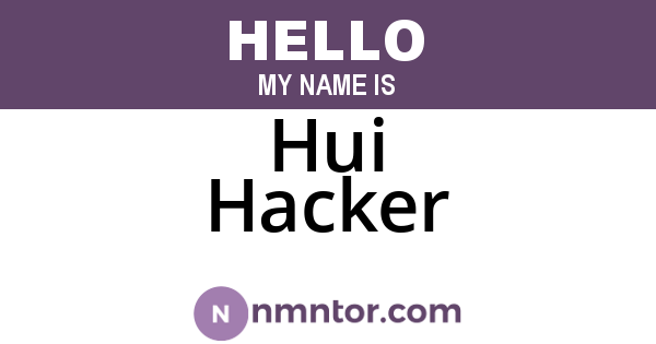 Hui Hacker
