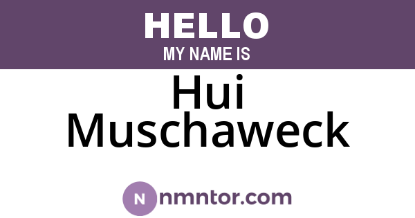 Hui Muschaweck
