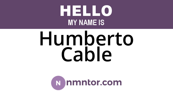 Humberto Cable