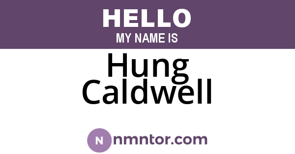 Hung Caldwell