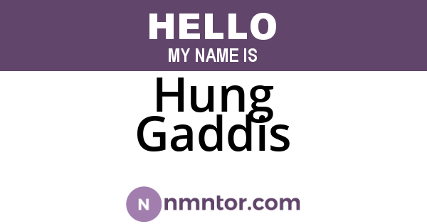 Hung Gaddis