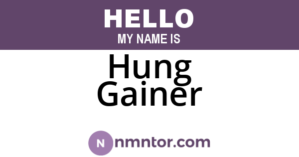 Hung Gainer