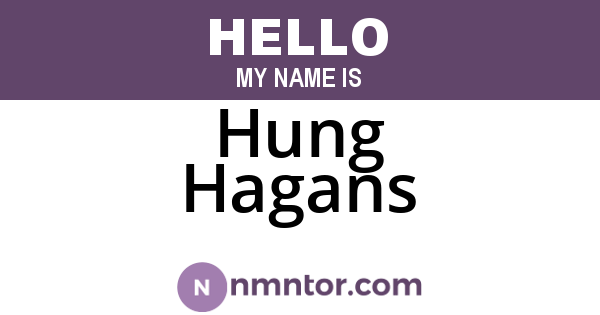 Hung Hagans