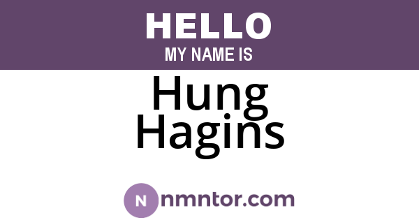 Hung Hagins