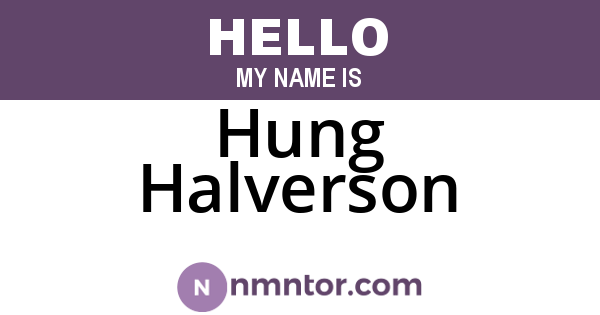 Hung Halverson