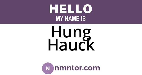 Hung Hauck