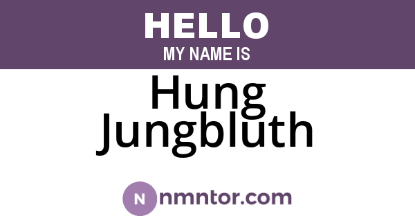 Hung Jungbluth