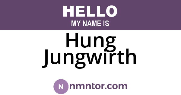 Hung Jungwirth