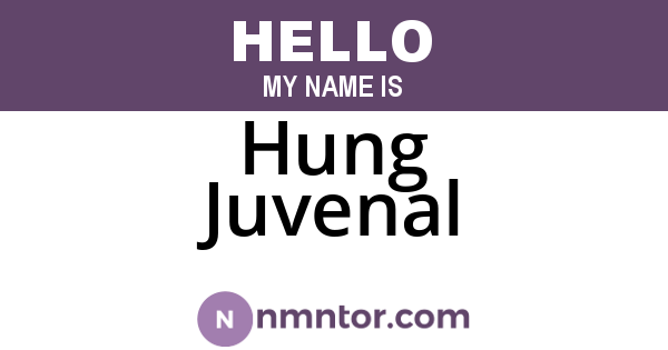 Hung Juvenal