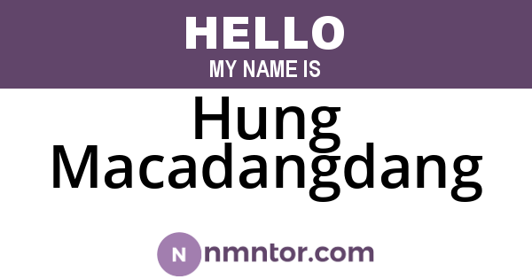 Hung Macadangdang