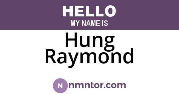 Hung Raymond