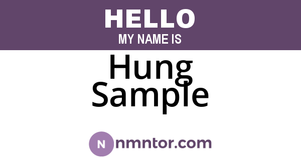 Hung Sample