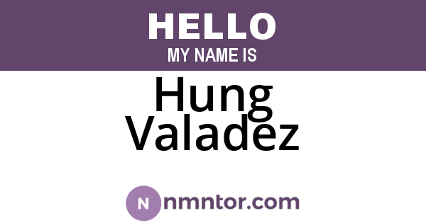 Hung Valadez