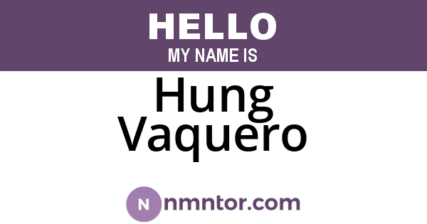 Hung Vaquero