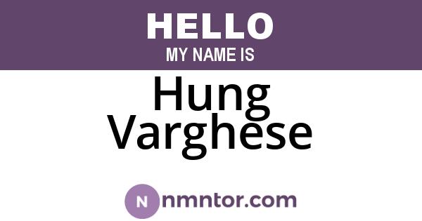 Hung Varghese