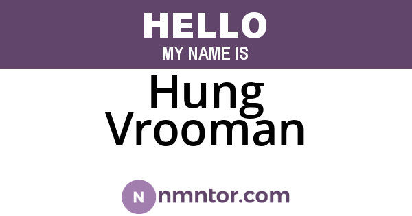 Hung Vrooman