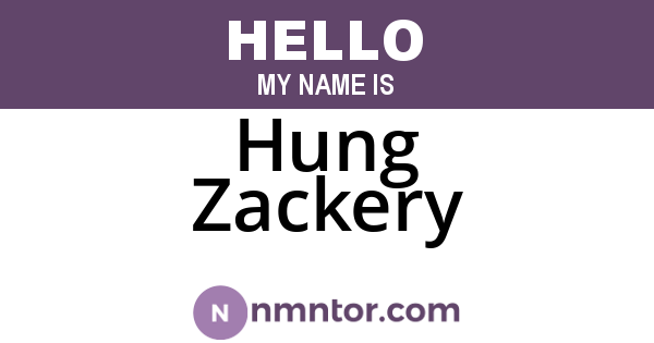 Hung Zackery