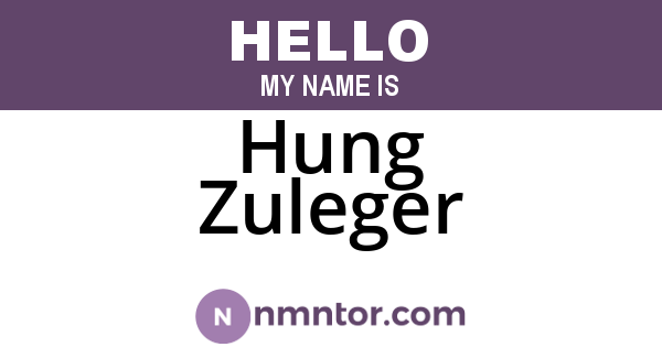 Hung Zuleger