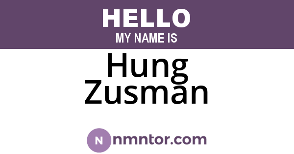 Hung Zusman