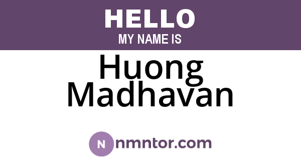 Huong Madhavan