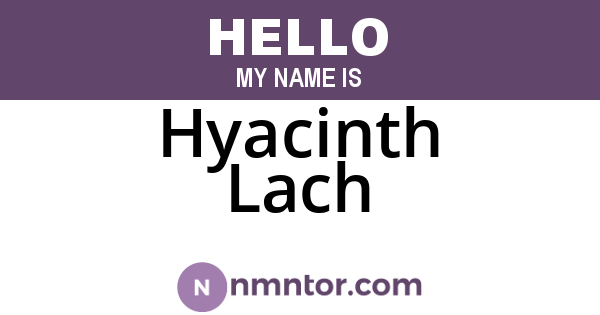 Hyacinth Lach