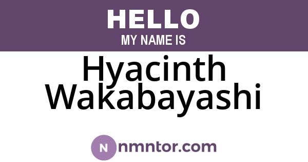 Hyacinth Wakabayashi