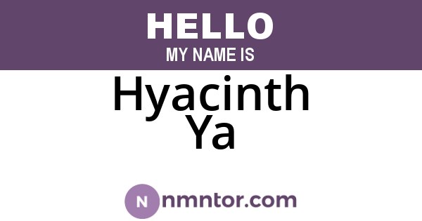 Hyacinth Ya