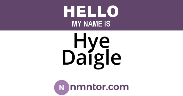 Hye Daigle