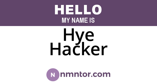 Hye Hacker