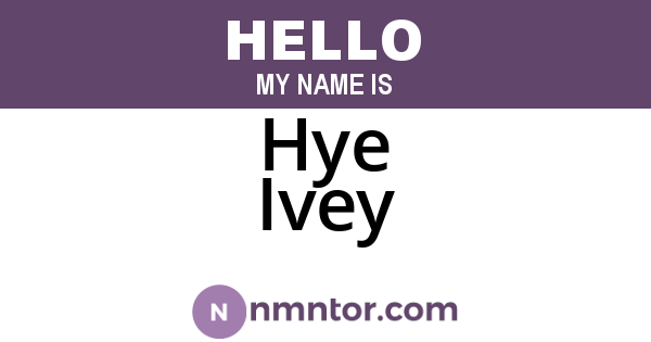 Hye Ivey