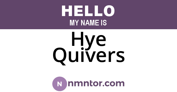 Hye Quivers