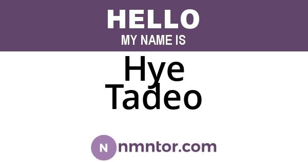 Hye Tadeo