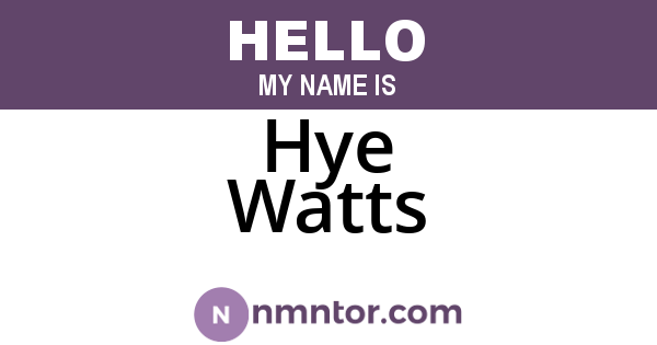 Hye Watts
