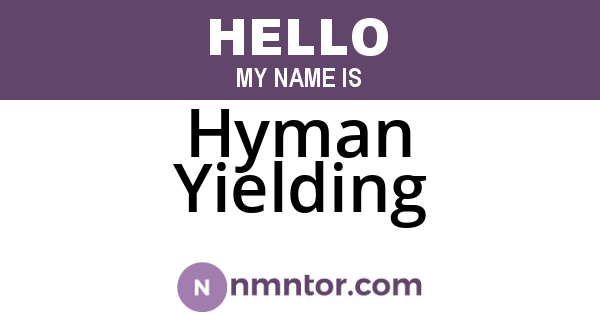 Hyman Yielding