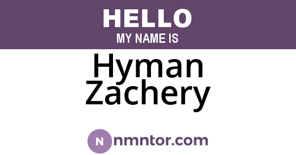 Hyman Zachery