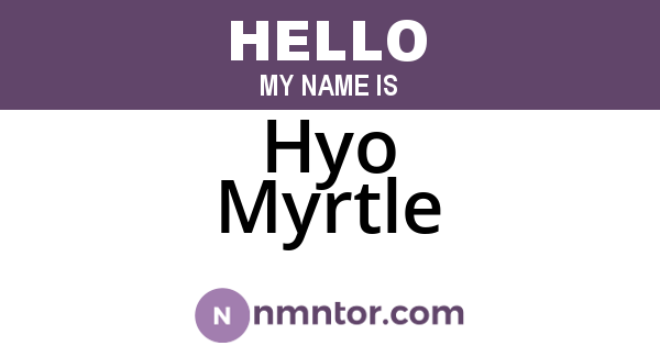 Hyo Myrtle