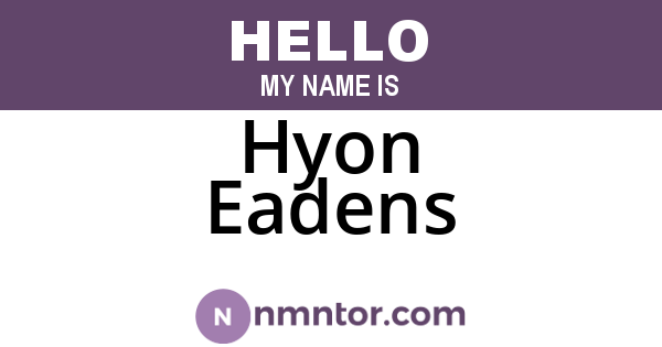 Hyon Eadens