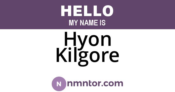 Hyon Kilgore